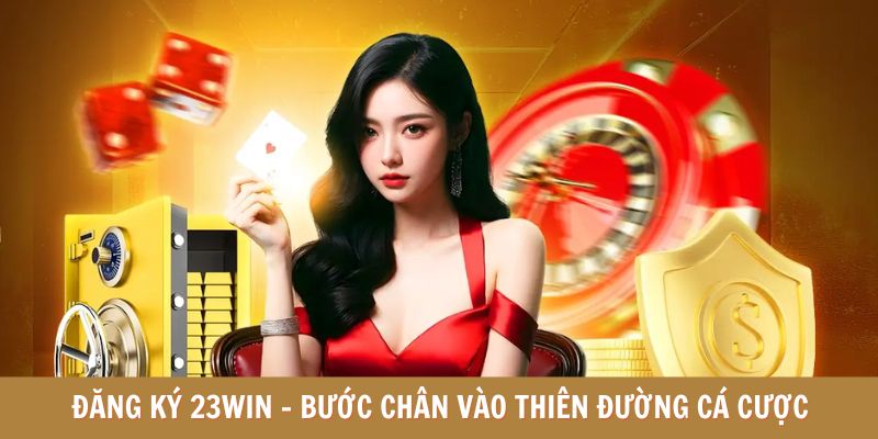 Đăng ký 23win đơn giản ngay tại website