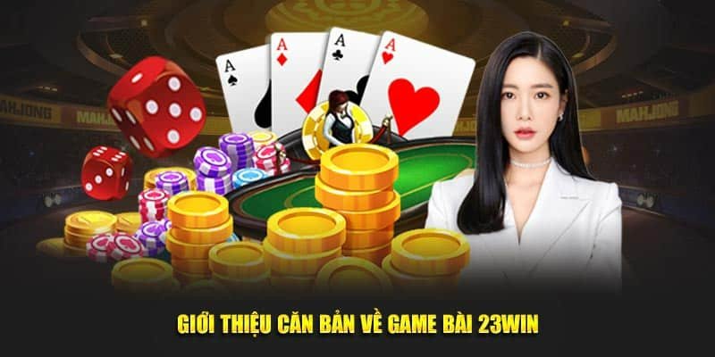 Đa dạng bàn chơi game bài 23win với mức cược khác nhau