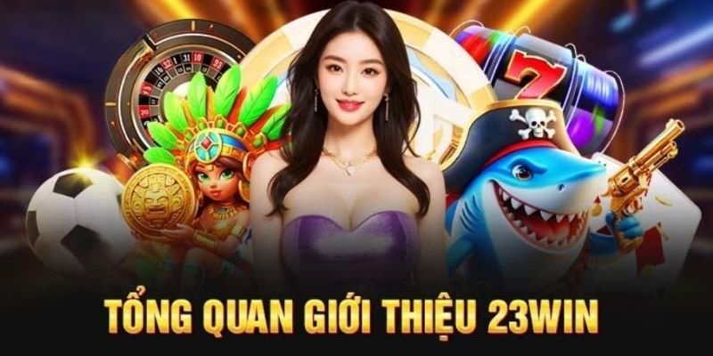 Tổng quan nhà cái 23win